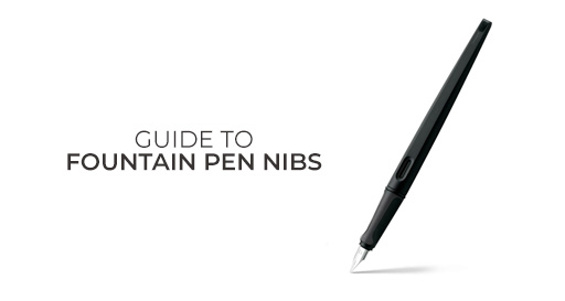 A Complete Guide to All Types of Fountain Pen Nibs